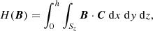 $$ \begin{aligned}&H(\boldsymbol{B}) = \int _{0}^{h}\int _{S_z}\boldsymbol{B}\cdot \boldsymbol{C}{\ \mathrm{d} }x{\ \mathrm{d} }y {\ \mathrm{d} }z,\end{aligned} $$