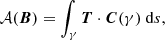 $$ \begin{aligned}&\mathcal{A} (\boldsymbol{B})= \int _{\gamma }\boldsymbol{T}\cdot \boldsymbol{C}(\gamma ){\ \mathrm{d} }{s}, \end{aligned} $$