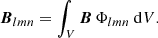 $$ \begin{aligned}&\boldsymbol{B}_{lmn}= \int _{V}\boldsymbol{B}\,\Phi _{lmn}{\ \mathrm{d} }{V}. \end{aligned} $$