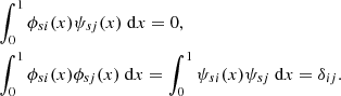 $$ \begin{aligned}&\nonumber \int _{0}^{1}\phi _{si}(x)\psi _{sj}(x){\ \mathrm{d} }{x} = 0, \\&\int _{0}^{1}\phi _{si}(x)\phi _{sj}(x){\ \mathrm{d} }{x} = \int _{0}^{1}\psi _{si}(x)\psi _{sj}{\ \mathrm{d} }{x} =\delta _{ij}. \end{aligned} $$