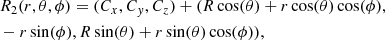 $$ \begin{aligned}&R_{2}(r,\theta ,\phi )= (C_x, C_y, C_z) + (R\cos (\theta )+ r\cos (\theta )\cos (\phi ), \nonumber \\&- r\sin (\phi ), R\sin (\theta ) + r\sin (\theta )\cos (\phi )), \end{aligned} $$