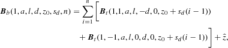 $$ \begin{aligned} \boldsymbol{B}_{b}(1,a,l,d,z_0,s_d,n)&= \sum _{i=1}^{n}\bigg [ \boldsymbol{B}_t(1,1,a,l,-d,0,z_0+s_d(i-1)) \nonumber \\&\quad + \boldsymbol{B}_t(1,-1,a,l,0,d,0,z_0+s_d(i-1))\bigg ] + \hat{z}, \end{aligned} $$