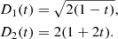 $$ \begin{aligned}&D_1(t) = \sqrt{2(1-t)},\\&D_2(t) = 2(1 + 2t). \end{aligned} $$