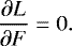 \begin{equation*} \frac{\partial L}{\partial F} = 0.\end{equation*}