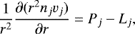 \begin{equation*} \frac{1}{r^2}\frac{\partial(r^2 n_j v_j)}{\partial r} = P_{j} - L_{j},\end{equation*}