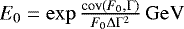$E_0 = \exp{\frac{\textrm{cov}(F_0,\Gamma)}{F_0\Delta\Gamma^2}}\,\mathrm{GeV}$