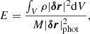 $$ \begin{aligned} E = {\int _V \rho |\boldsymbol{\delta r}|^2 \mathrm{d} V \over M |\boldsymbol{\delta r}|^2_{\rm phot}}, \end{aligned} $$