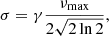 $$ \begin{aligned} \sigma = \gamma { \nu _{\rm max} \over 2 \sqrt{2 \ln 2}} , \end{aligned} $$