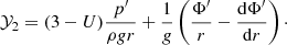 $$ \begin{aligned} \mathcal{Y} _2 = (3 - U) {p^{\prime } \over \rho g r} + {1 \over g} \left( {\Phi ^{\prime } \over r} - {\mathrm{d} \Phi ^{\prime } \over \mathrm{d} r} \right) \cdot \end{aligned} $$