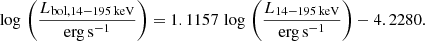 $$ \begin{aligned} \log \, \left( \frac{L_{\mathrm{bol, 14{-}195\,keV}}}{\mathrm{erg\,s}^{-1}} \right) = 1.1157\, \log \, \left( \frac{L_{\rm 14{-}195\,keV}}{\mathrm{erg\,s}^{-1}} \right) - 4.2280. \end{aligned} $$