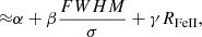 $ {\approx} \alpha + \beta \frac{{FWHM}}{\sigma}+\gamma R_{\mathrm{FeII}}, $