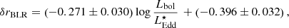 $$ \begin{aligned} \delta r_\mathrm{BLR} =\left(-0.271\pm 0.030\right) \mathrm{log} \, \frac{L_{\mathrm{bol}}}{L_{\mathrm{Edd}}^{\star }} \, + \left(-0.396\pm 0.032\right), \end{aligned} $$