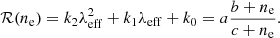 $$ \begin{aligned} \mathcal{R} (n_\mathrm{e} ) = k_{2} \lambda _\mathrm{eff} ^{2} + k_{1} \lambda _\mathrm{eff} + k_{0} = a \frac{b + n_\mathrm{e} }{c + n_\mathrm{e} }. \end{aligned} $$