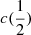 $ c(\frac{1}{2}) $