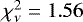 $\chi^2_{\nu} = 1.56$