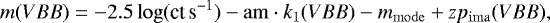 \begin{equation*}m({VBB}) = -2.5 \log ({\textrm{ct}\,\textrm{s}^{-1}})-\mathrm{am}\cdot k_1({VBB})-m_{\mathrm{mode}}+ \mathit{z}p_{\mathrm{ima}}({VBB}), \end{equation*}