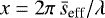 $x = 2 \pi\, \bar{s}_{\textrm{eff}}/ \lambda$