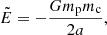 $$ \begin{aligned} \tilde{E} = -\frac{G m_{\rm p} m_{\rm c}}{2a}, \end{aligned} $$