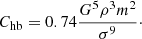 $$ \begin{aligned} C_{\rm hb} = 0.74\frac{G^5\rho ^3 m^2}{\sigma ^9}\cdot \end{aligned} $$