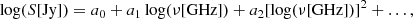 $$ \begin{aligned} \log (S[{\mathrm{Jy} }])=a_0+a_1\log (\nu [{\mathrm{GHz} }])+a_2[\log (\nu [{\mathrm{GHz} }])]^2+\ldots , \end{aligned} $$