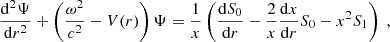 $$ \begin{aligned} \dfrac{{\mathrm{d} }^2\Psi }{{\mathrm{d} } r^2} + \left(\dfrac{\omega ^2}{c^2} - V(r)\right)\Psi = \dfrac{1}{x}\left(\dfrac{{\mathrm{d} } S_0}{{\mathrm{d} } r} - \dfrac{2}{x}\dfrac{{\mathrm{d} } x}{{\mathrm{d} } r}S_0 - x^2S_1\right)~, \end{aligned} $$