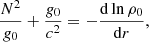 $$ \begin{aligned} \dfrac{N^2}{{g}_0} + \dfrac{{g}_0}{c^2} = -\dfrac{{\mathrm{d} }\ln \rho _0}{{\mathrm{d} } r}, \end{aligned} $$