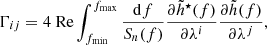 $$ \begin{aligned} \Gamma _{ij}=4\ \text{Re} \int _{f_\text{min}}^{f_{\text{max}}}\frac{\mathrm{d}f}{S_n(f)}\frac{\partial \tilde{h}^\star (f)}{\partial \lambda ^i}\frac{\partial \tilde{h}(f)}{\partial \lambda ^j}, \end{aligned} $$