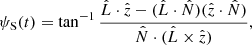 $$ \begin{aligned} \psi _\text{S}(t)=\tan ^{-1}\frac{\hat{L}\cdot \hat{z}-(\hat{L}\cdot \hat{N})(\hat{z}\cdot \hat{N})}{\hat{N}\cdot (\hat{L}\times \hat{z})}, \end{aligned} $$