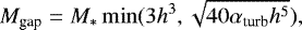\begin{align*} M_{\textrm{gap}} = M_* \min(3h^3, \sqrt{40\alpha_{\textrm{turb}} h^5}),\end{align*}
