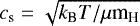 $c_{\textrm{s}} = \sqrt{k_{\textrm{B}} T/\mu {\textrm{m}_{\textrm{H}}}}$