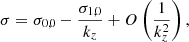 $$ \begin{aligned} \sigma =\sigma _{0,0}-\frac{\sigma _{1,0}}{k_{{z}}}+O\left(\frac{1}{k_{{z}}^{2}}\right), \end{aligned} $$
