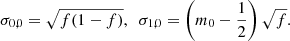 $$ \begin{aligned} \sigma _{0,0}=\sqrt{f(1-f)},~~\sigma _{1,0}=\left(m_{0}-\frac{1}{2}\right)\sqrt{f}. \end{aligned} $$