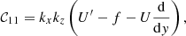 $$ \begin{aligned}&\mathcal{C} _{11}=k_{{x}}k_{{z}}\left(U^{\prime }-f-U\frac{\mathrm{d}}{\mathrm{d}{ y}}\right), \end{aligned} $$
