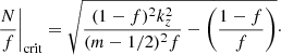 $$ \begin{aligned} \frac{N}{f}\biggr |_{\mathrm{crit} }=\sqrt{\frac{(1-f)^{2}k_{{z}}^{2}}{(m-1/2)^{2}f}-\left(\frac{1-f}{f}\right)}\cdot \end{aligned} $$