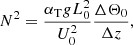 $$ \begin{aligned} N^{2}=\frac{\alpha _{\rm T}{ g}L_{0}^{2}}{U_{0}^{2}}\frac{\Delta \Theta _{0}}{\Delta z}, \end{aligned} $$