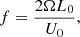 $$ \begin{aligned} f=\frac{2\Omega L_{0}}{U_{0}}, \end{aligned} $$
