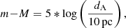 $$ \begin{aligned} m{-}M=5*\log \left(\frac{d_{\rm A}}{10\,\mathrm{pc}}\right), \end{aligned} $$
