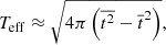 $$ \begin{aligned} T_\mathrm{eff} \approx \sqrt{4\pi \left(\overline{t^2}-\overline{t}^2\right)}, \end{aligned} $$