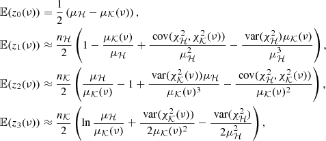 $$ \begin{aligned} \mathbb{E} (z_0(\nu ))&= \frac{1}{2}\left(\mu _\mathcal{H} -\mu _\mathcal{K} (\nu )\right),\nonumber \\ \mathbb{E} (z_1(\nu ))&\approx \frac{n_\mathcal{H} }{2}\left(1-\frac{\mu _\mathcal{K} (\nu )}{\mu _\mathcal{H} } + \frac{\text{ cov}(\chi ^2_\mathcal{H} ,\chi ^2_\mathcal{K} (\nu ))}{\mu _\mathcal{H} ^2} - \frac{\text{ var}(\chi ^2_\mathcal{H} ) \mu _\mathcal{K} (\nu )}{\mu _\mathcal{H} ^3} \right),\nonumber \\ \mathbb{E} (z_2(\nu ))&\approx \frac{n_\mathcal{K} }{2}\left(\frac{\mu _\mathcal{H} }{\mu _\mathcal{K} (\nu )} - 1 + \frac{\text{ var}(\chi ^2_\mathcal{K} (\nu )) \mu _\mathcal{H} }{\mu _\mathcal{K} (\nu )^3} - \frac{\text{ cov}(\chi ^2_\mathcal{H} ,\chi ^2_\mathcal{K} (\nu ))}{\mu _\mathcal{K} (\nu )^2}\right),\nonumber \\ \mathbb{E} (z_3(\nu ))&\approx \frac{n_\mathcal{K} }{2}\left(\ln \frac{\mu _\mathcal{H} }{\mu _\mathcal{K} (\nu )} + \frac{\text{ var}(\chi ^2_\mathcal{K} (\nu ))}{2\mu _\mathcal{K} (\nu )^2} - \frac{\text{ var}(\chi ^2_\mathcal{H} )}{2\mu _\mathcal{H} ^2}\right), \end{aligned} $$