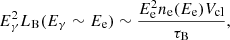 $$ \begin{aligned} E_{\gamma }^2 L_{\rm B}(E_{\gamma } \sim E_{\rm e}) \sim \frac{E_{\rm e}^2 n_{\rm e}(E_{\rm e}) V_{\rm cl}}{\tau _{\rm B}}, \end{aligned} $$