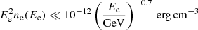 $$ \begin{aligned} E_{\rm e}^2 n_{\rm e}(E_{\rm e}) \ll 10^{-12} \left( \frac{E_{\rm e}}{\mathrm{GeV}} \right)^{-0.7}\, \mathrm{erg\,cm}^{-3} \end{aligned} $$