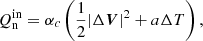 $$ \begin{aligned} Q_{\rm n}^\mathrm{in} = \alpha _c \left( \frac{1}{2} |\Delta {{\boldsymbol{V}}} |^2 + a\Delta {T} \right),\end{aligned} $$