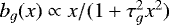 $b_g(x) \propto x / (1 + \tau_g^2 x^2)$