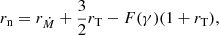 $$ \begin{aligned}&r_{\rm n} = r_{\dot{M}}+\frac{3}{2} r_{\rm T}-F(\gamma )(1+r_{\rm T}), \end{aligned} $$