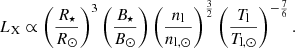 $$ \begin{aligned} L_{\rm X}\propto \left(\frac{R_\star }{R_\odot }\right)^3\left(\frac{B_\star }{B_\odot }\right)\left(\frac{n_{\rm l}}{n_{\mathrm{l},\odot }}\right)^{\frac{3}{2}}\left(\frac{T_{\rm l}}{T_{\mathrm{l},\odot }}\right)^{-\frac{7}{6}}. \end{aligned} $$