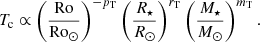$$ \begin{aligned} T_{\rm c} \propto \left(\frac{\mathrm{Ro}}{\mathrm{Ro}_\odot }\right)^{-p_{\rm T}}\left(\frac{R_\star }{R_\odot }\right)^{r_{\rm T}} \left(\frac{M_\star }{M_\odot }\right)^{m_{\rm T}}. \end{aligned} $$