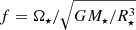 $ f = \Omega_\star/\sqrt{GM_\star/R_\star^3} $