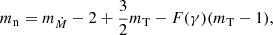 $$ \begin{aligned}&m_{\rm n} = m_{\dot{M}}-2+\frac{3}{2} m_{\rm T}-F(\gamma )(m_{\rm T}-1) ,\end{aligned} $$
