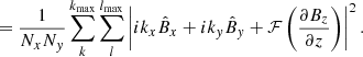 $$ \begin{aligned}&= \frac{1}{N_{x} N_{y}} \sum _k^{k_{\rm max}} \sum _l^{l_{\rm max}} \left| i k_{x} \hat{B}_{x} + i k_{y} \hat{B}_{y} + \mathcal{F} \left( \frac{\partial B_{z}}{\partial z} \right) \right| ^2. \end{aligned} $$