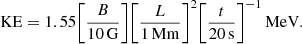 $$ \begin{aligned} \mathrm{KE}=1.55{\left[{\frac{B}{10\,\mathrm{G}}}\right]}{\left[\frac{L}{1\,\mathrm{Mm}}\right]}^{2}{\left[\frac{t}{20\,\mathrm{s}}\right]}^{-1}\,\mathrm{MeV} . \end{aligned} $$